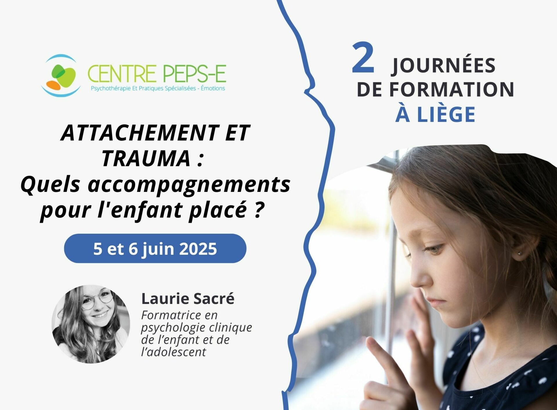 2 JOURNÉES DE FORMATIONS A LIÈGE : ATTACHEMENT ET TRAUMA : Quels accompagnements pour l'enfant placé ? - 5 et 6 juin 2025